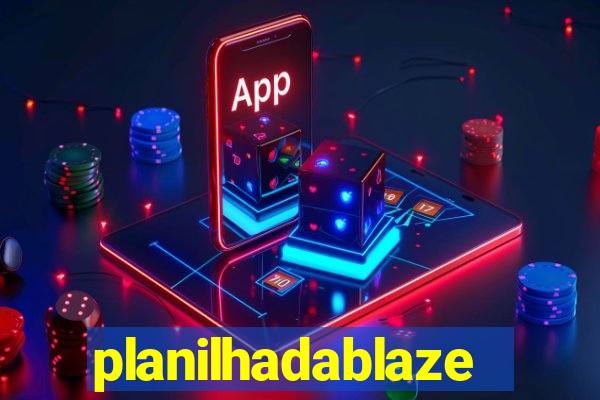 planilhadablaze