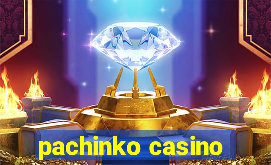 pachinko casino