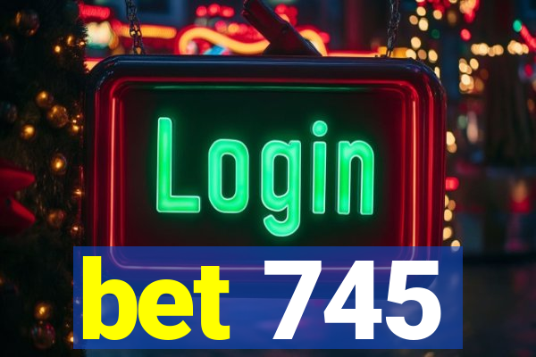 bet 745