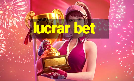 lucrar bet