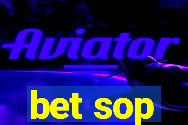 bet sop