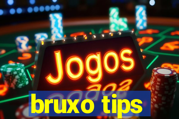 bruxo tips