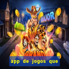 app de jogos que ganha dinheiro