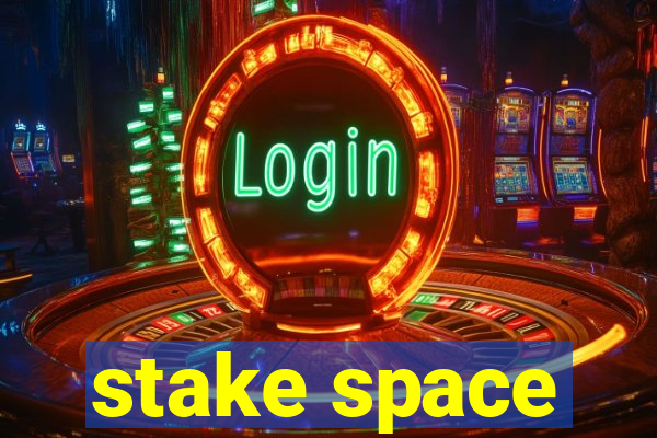 stake space