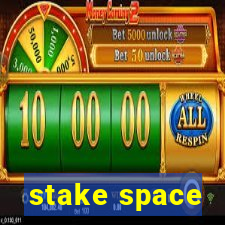 stake space