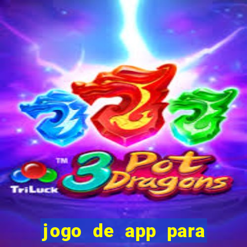 jogo de app para ganhar dinheiro