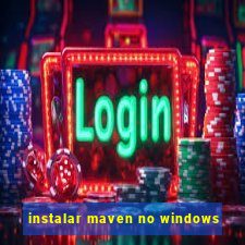 instalar maven no windows