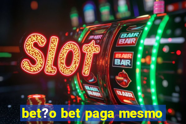 bet?o bet paga mesmo