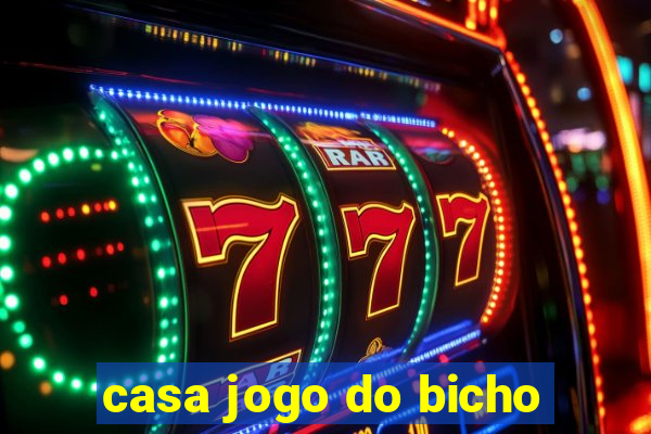 casa jogo do bicho