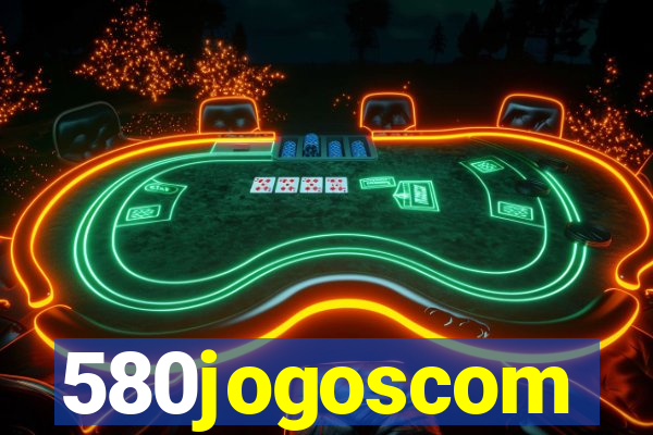 580jogoscom