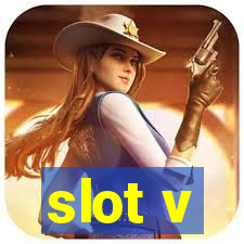 slot v