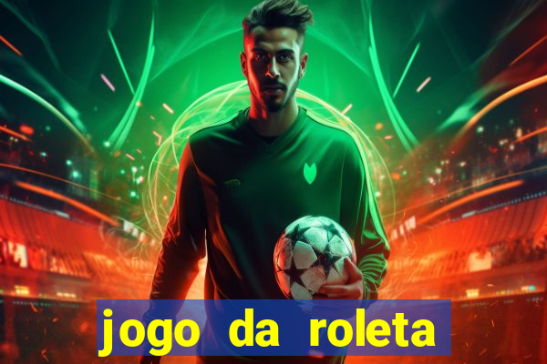 jogo da roleta esporte da sorte