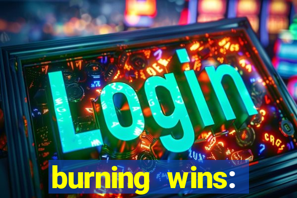 burning wins: classic 5 lines slot recension