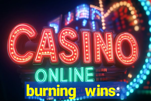 burning wins: classic 5 lines slot recension