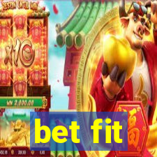 bet fit