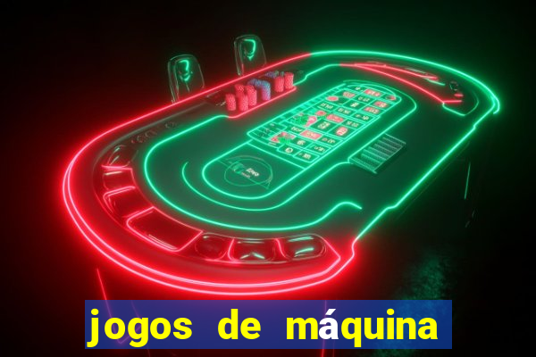 jogos de máquina ca?a níquel