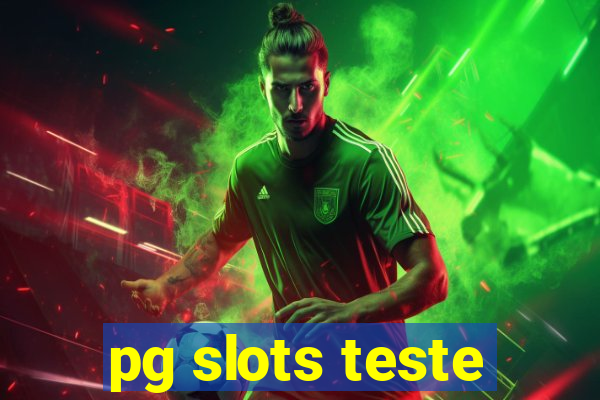 pg slots teste