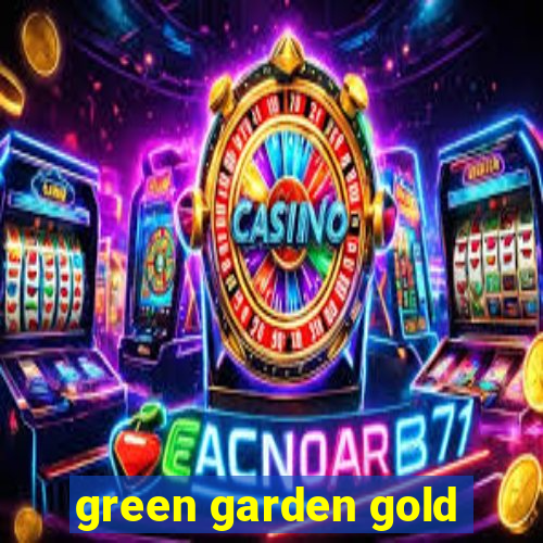 green garden gold