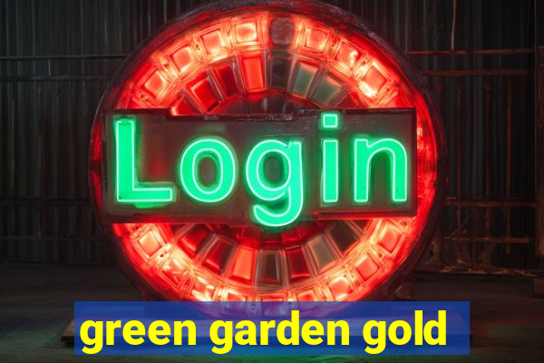 green garden gold