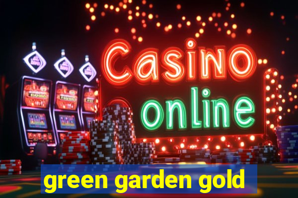 green garden gold