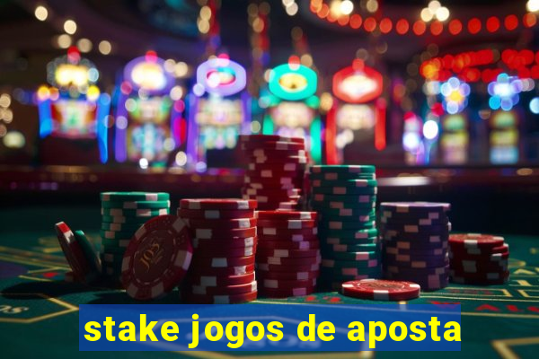 stake jogos de aposta