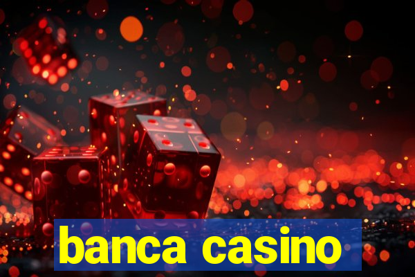 banca casino