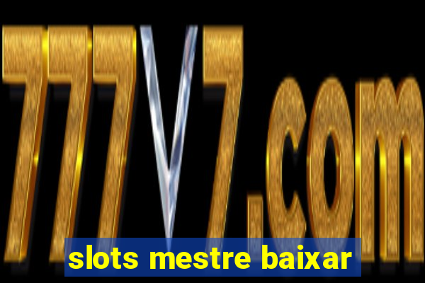 slots mestre baixar