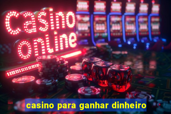 casino para ganhar dinheiro