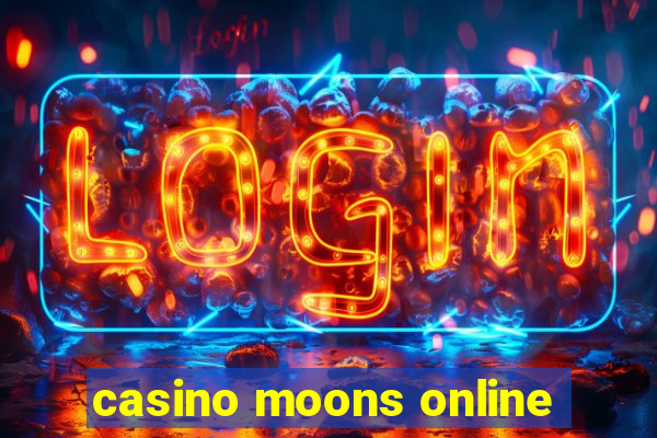 casino moons online