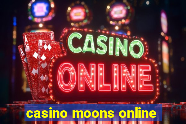 casino moons online