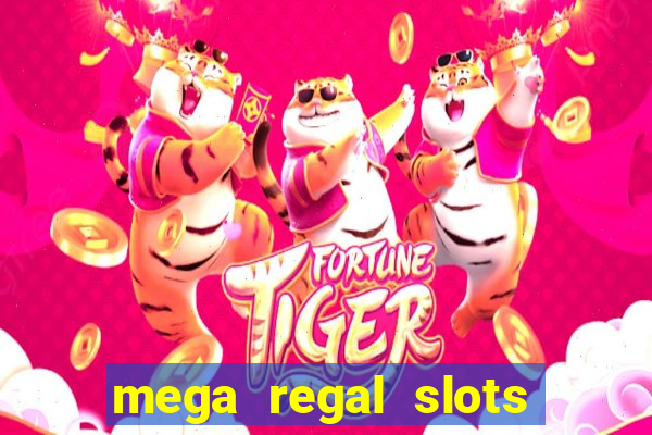 mega regal slots win cash