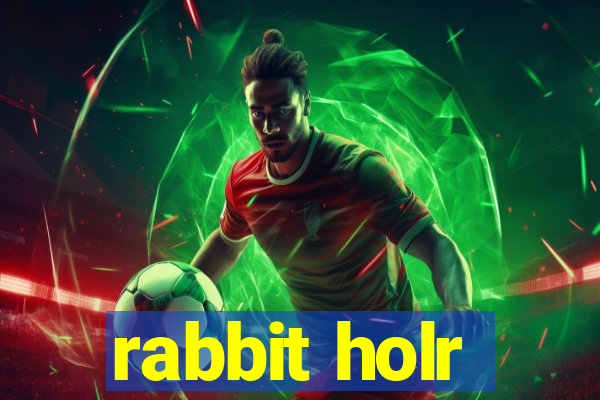 rabbit holr