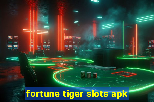 fortune tiger slots apk