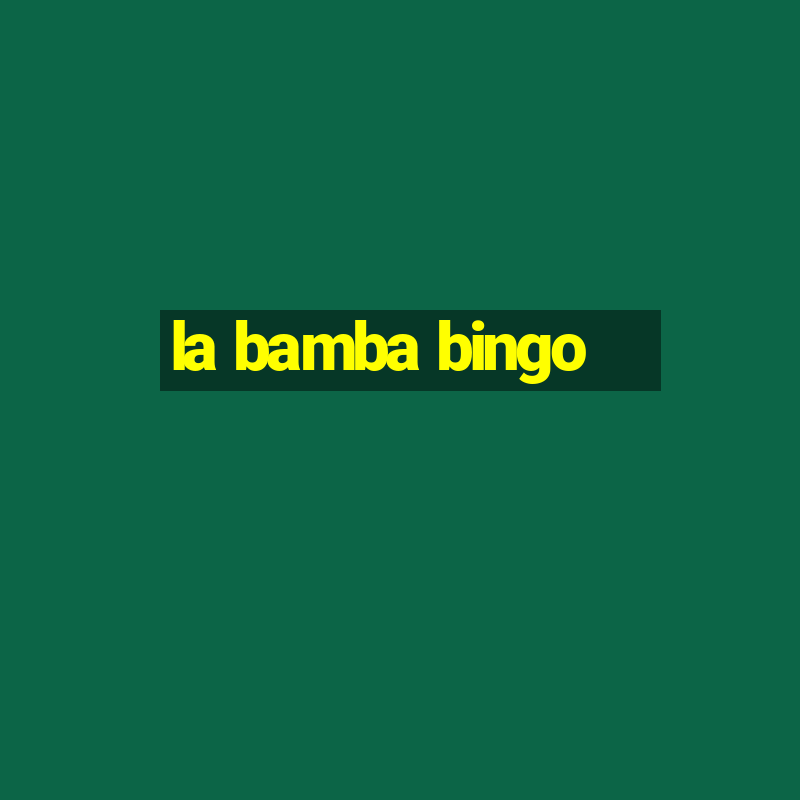 la bamba bingo