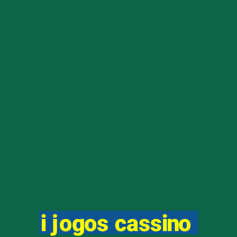 i jogos cassino