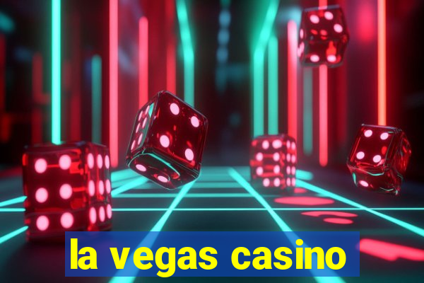 la vegas casino