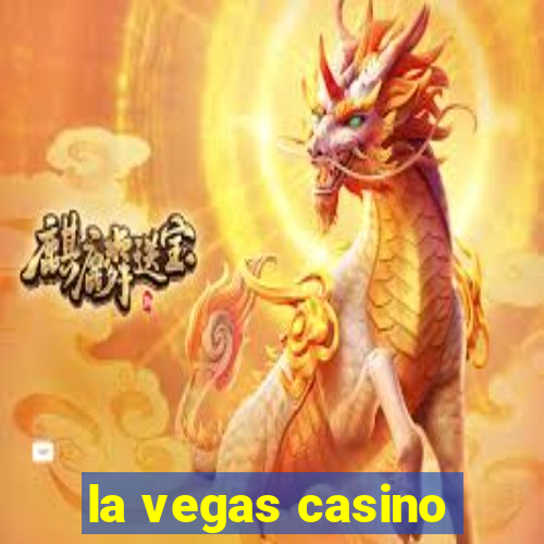 la vegas casino