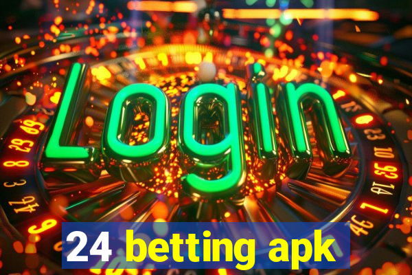 24 betting apk