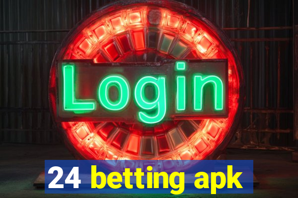 24 betting apk