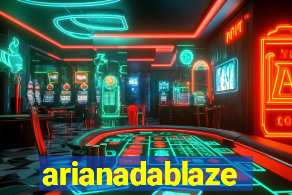 arianadablaze