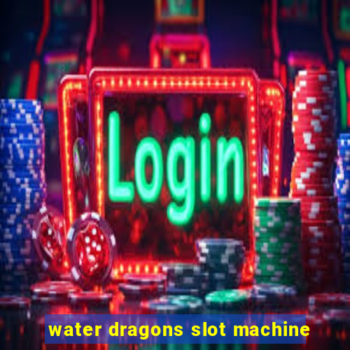 water dragons slot machine