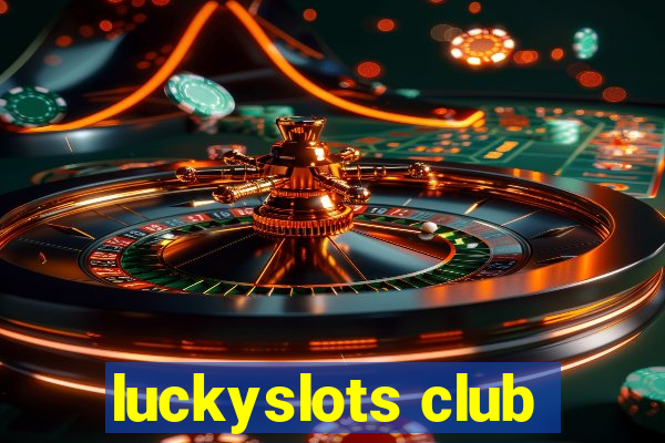 luckyslots club