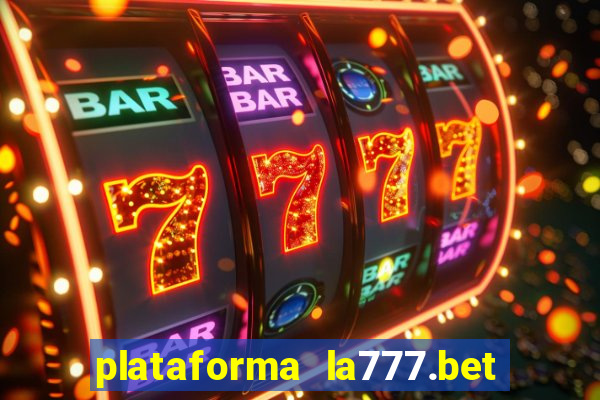 plataforma la777.bet é confiável