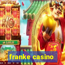 franke casino