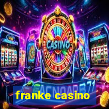 franke casino