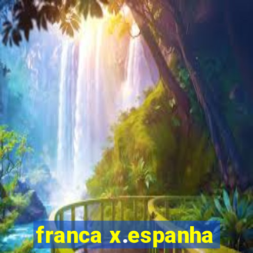 franca x.espanha