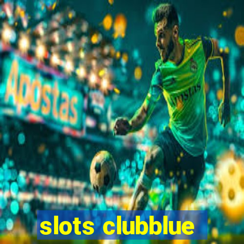 slots clubblue