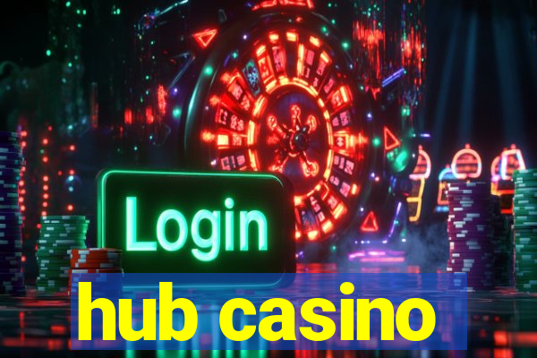 hub casino