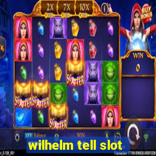 wilhelm tell slot