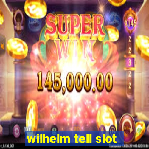 wilhelm tell slot